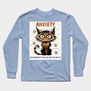 Anxiety, the reason my to-do list has a to-do list Long Sleeve T-Shirt